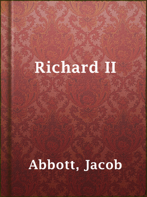 Title details for Richard II by Jacob Abbott - Available